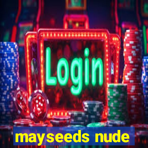 mayseeds nude